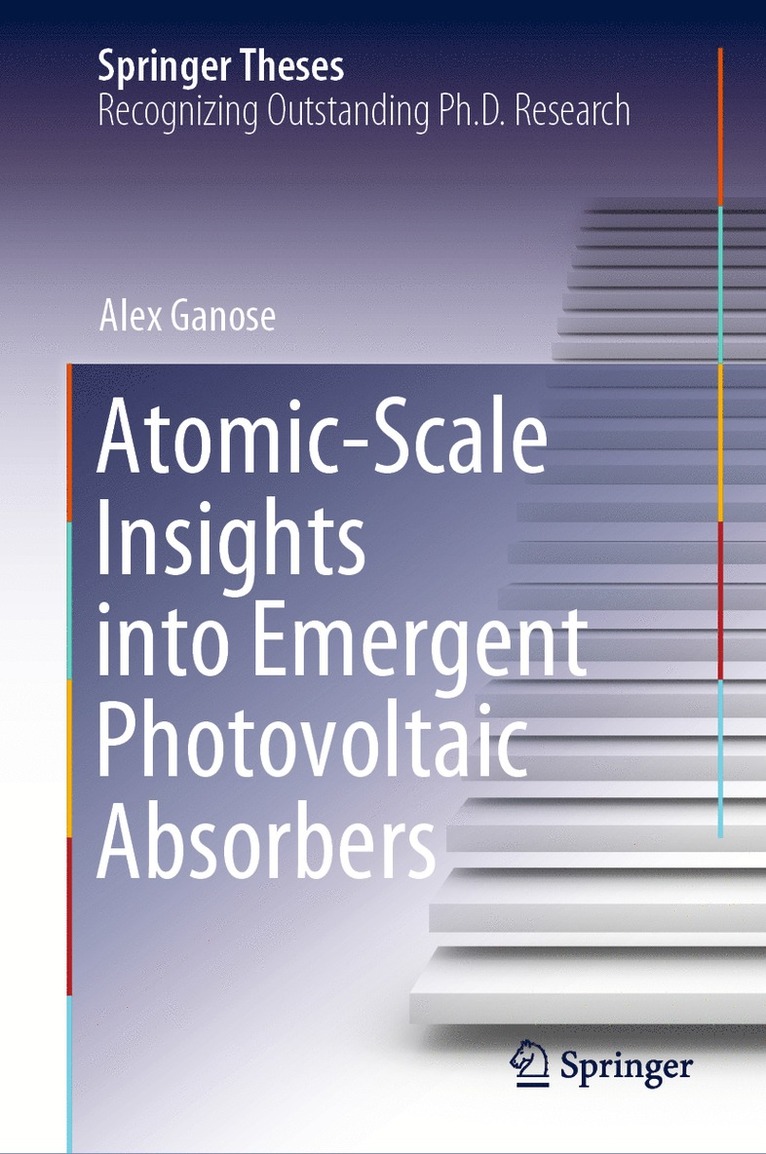 Alex Ganose - Atomic-Scale Insights into Emergent Photovoltaic Absorbers, Inbunden