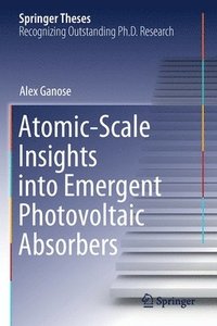 bokomslag Atomic-Scale Insights into Emergent Photovoltaic Absorbers