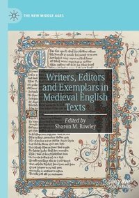 bokomslag Writers, Editors and Exemplars in Medieval English Texts