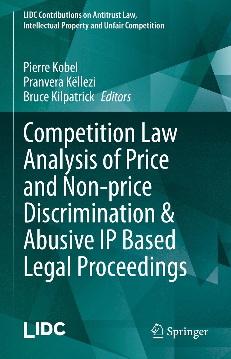 Pierre Kobel, Pranvera Këllezi, Bruce Kilpatrick, Pranvera Kellezi - Competition Law Analysis of Price and Non-price Discrimination & Abusive IP Based Legal Proceedings, Inbunden