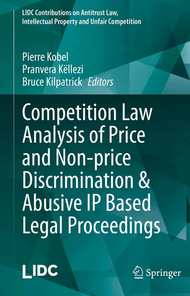 Pierre Kobel, Pranvera Këllezi, Bruce Kilpatrick - Competition Law Analysis of Price and Non-price Discrimination & Abusive IP Based Legal Proceedings, Häftad