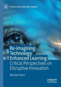 bokomslag Re-imagining Technology Enhanced Learning