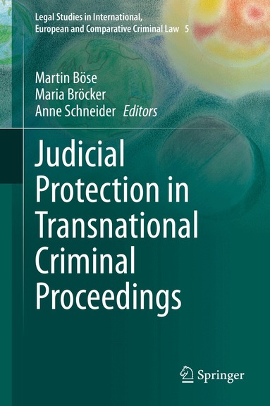 Martin Böse, Maria Bröcker, Anne Schneider - Judicial Protection in Transnational Criminal Proceedings, Inbunden