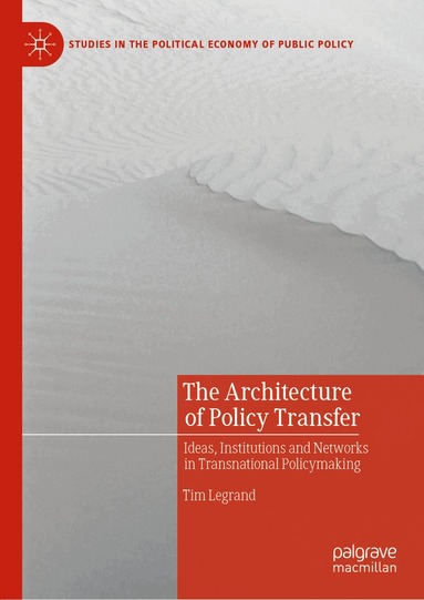 Tim Legrand - Architecture of Policy Transfer, Inbunden