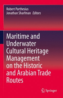 bokomslag Maritime and Underwater Cultural Heritage Management on the Historic and Arabian Trade Routes