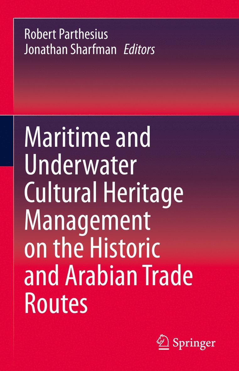 Robert Parthesius, Jonathan Sharfman - Maritime and Underwater Cultural Heritage Management on the Historic and Arabian Trade Routes, Inbunden