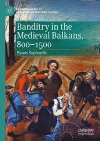 bokomslag Banditry in the Medieval Balkans, 800-1500