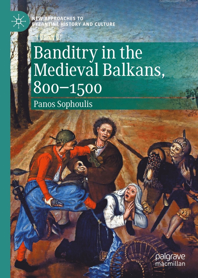 Banditry in the Medieval Balkans, 800-1500