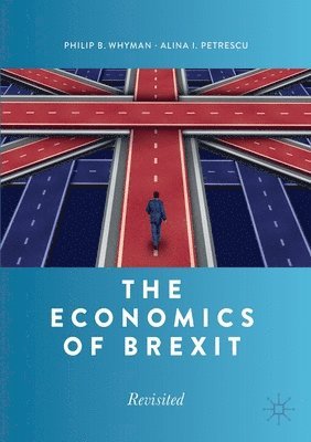 Philip B. Whyman, Alina I. Petrescu - Economics of Brexit, Häftad