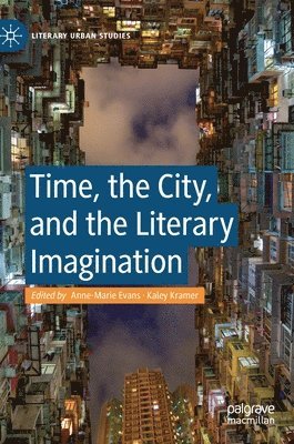 bokomslag Time, the City, and the Literary Imagination