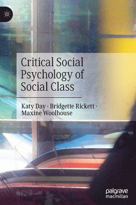 Critical Social Psychology of Social Class 1