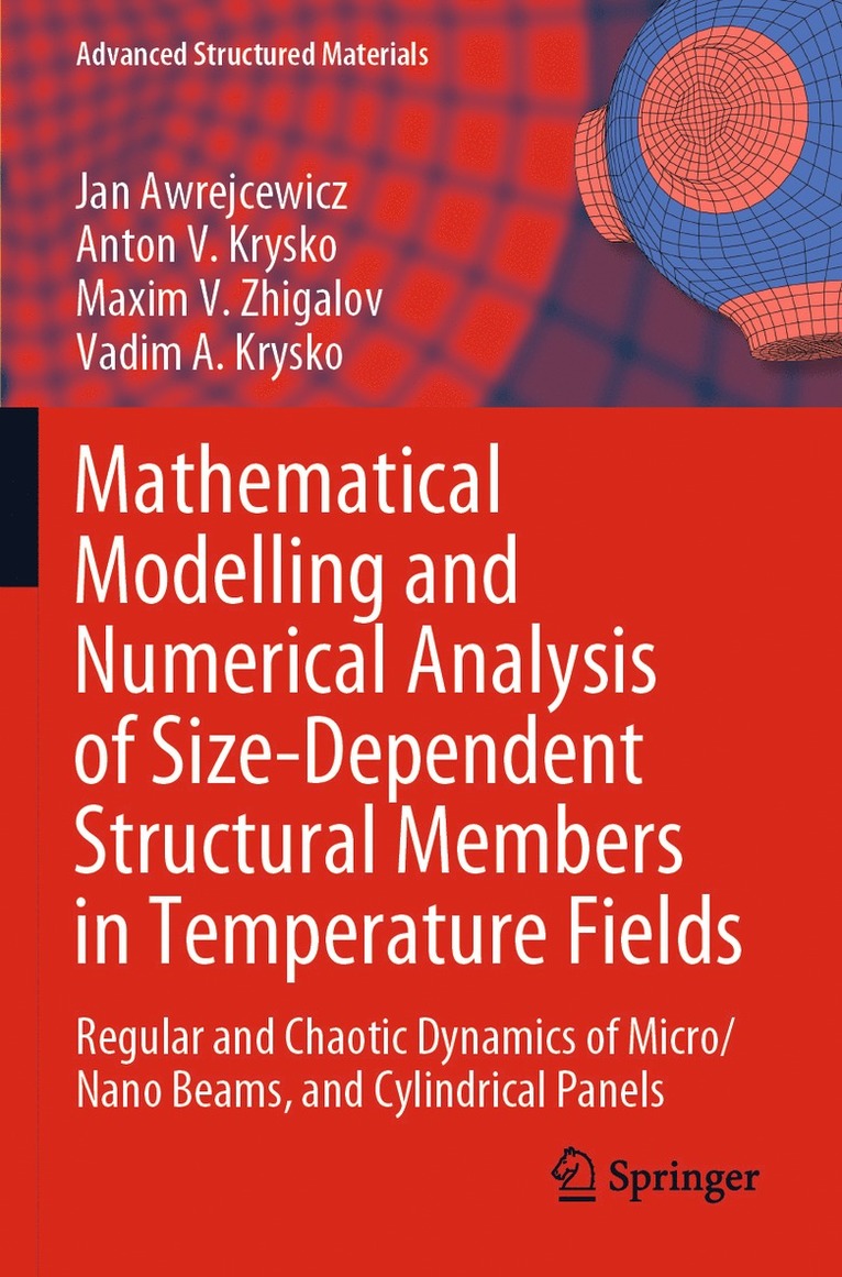 Jan Awrejcewicz, Anton V. Krysko, Maxim V. Zhigalov, Vadim A. Krysko - Mathematical Modelling and Numerical Analysis of Size-Dependent Structural Members in Temperature Fields, Häftad