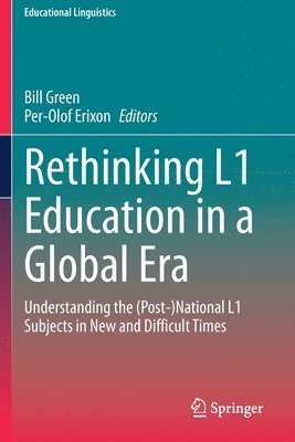 Bill Green, Per-Olof Erixon - Rethinking L1 Education in a Global Era, Häftad