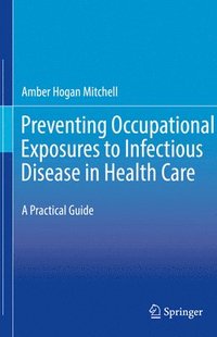bokomslag Preventing Occupational Exposures to Infectious Disease in Health Care