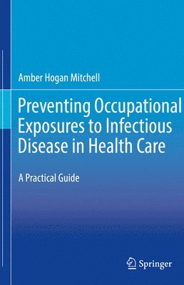 Preventing Occupational Exposures to Infectious Disease in Health Care 1