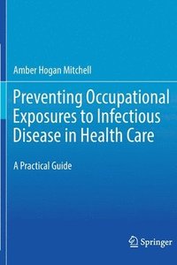 bokomslag Preventing Occupational Exposures to Infectious Disease in Health Care