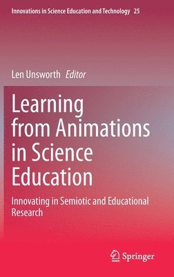 Len Unsworth - Learning from Animations in Science Education, Inbunden