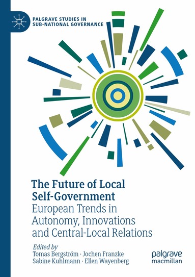 Tomas Bergström, Jochen Franzke, Sabine Kuhlmann, Ellen Wayenberg - Future of Local Self-Government, Häftad