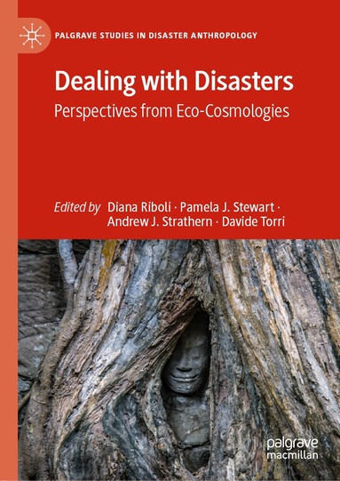Diana Riboli, Pamela J. Stewart, Andrew J. Strathern, Davide Torri - Dealing with Disasters, Inbunden