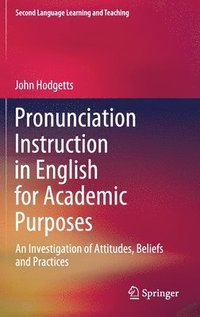 bokomslag Pronunciation Instruction in English for Academic Purposes