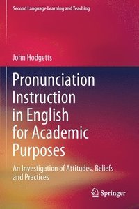 bokomslag Pronunciation Instruction in English for Academic Purposes