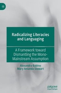 bokomslag Radicalizing  Literacies and Languaging