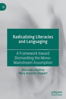 bokomslag Radicalizing  Literacies and Languaging