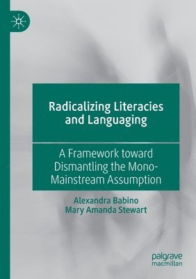 bokomslag Radicalizing  Literacies and Languaging