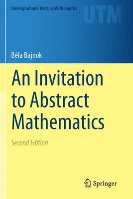 An Invitation to Abstract Mathematics 1