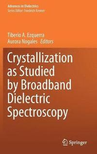 bokomslag Crystallization as Studied by Broadband Dielectric Spectroscopy