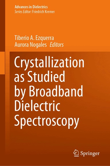 Tiberio A. Ezquerra, Aurora Nogales - Crystallization as Studied by Broadband Dielectric Spectroscopy, Inbunden