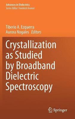 Crystallization as Studied by Broadband Dielectric Spectroscopy 1