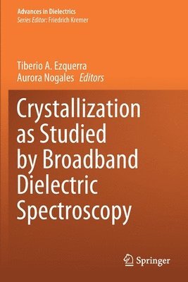 bokomslag Crystallization as Studied by Broadband Dielectric Spectroscopy