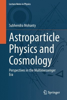 Subhendra Mohanty - Astroparticle Physics and Cosmology, Häftad