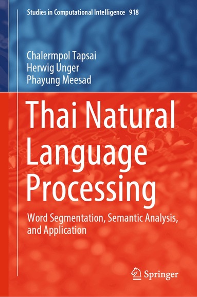 Chalermpol Tapsai, Herwig Unger, Phayung Meesad - Thai Natural Language Processing, Inbunden