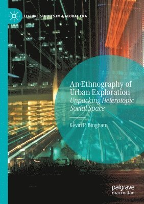 An Ethnography of Urban Exploration 1
