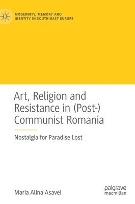 bokomslag Art, Religion and Resistance in (Post-)Communist Romania