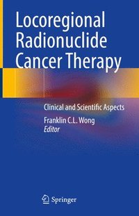 bokomslag Locoregional Radionuclide Cancer Therapy