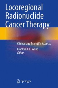 bokomslag Locoregional Radionuclide Cancer Therapy