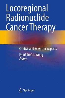 bokomslag Locoregional Radionuclide Cancer Therapy