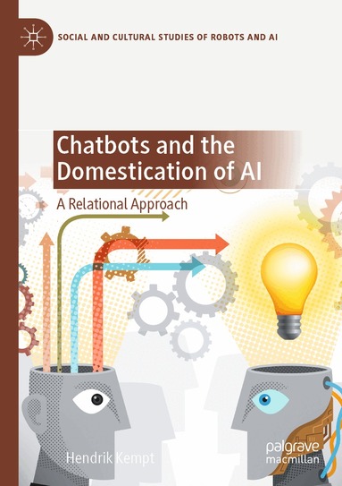Hendrik Kempt - Chatbots and the Domestication of AI, Häftad