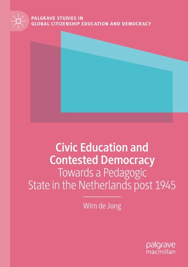 Wim de Jong - Civic Education and Contested Democracy, Häftad