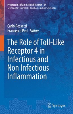 bokomslag The Role of Toll-Like Receptor 4 in Infectious and Non Infectious Inflammation