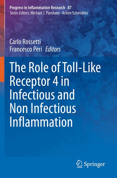 Carlo Rossetti, Francesco Peri - Role of Toll-Like Receptor 4 in Infectious and Non Infectious Inflammation, Häftad