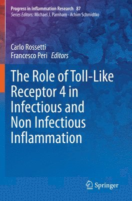 The Role of Toll-Like Receptor 4 in Infectious and Non Infectious Inflammation 1