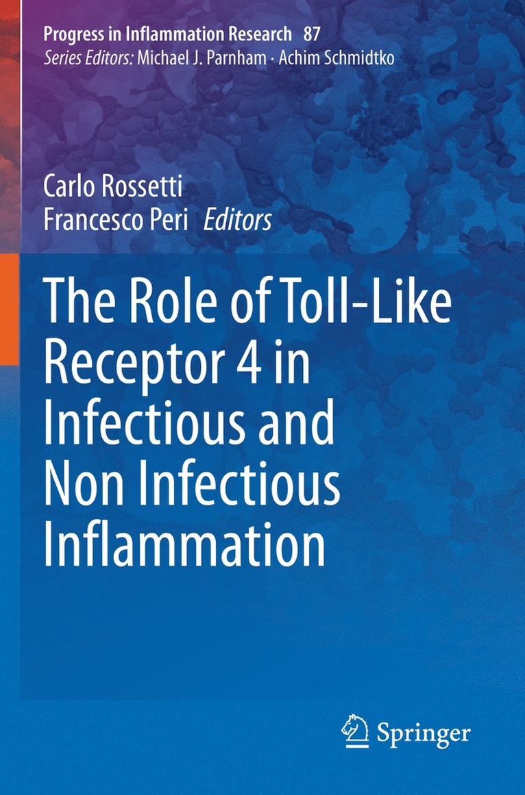 Carlo Rossetti, Francesco Peri - Role of Toll-Like Receptor 4 in Infectious and Non Infectious Inflammation, Häftad