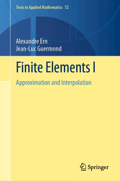 Alexandre Ern, Jean-Luc Guermond - Finite Elements I, Inbunden