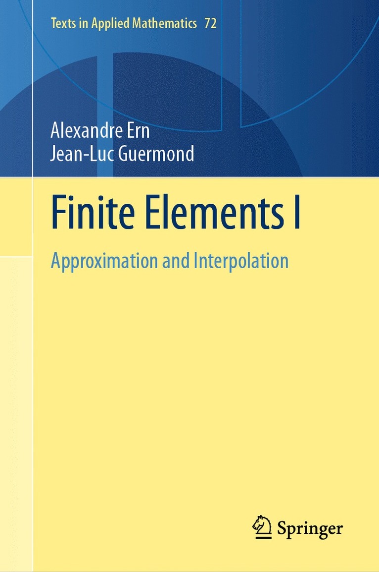 Alexandre Ern, Jean-Luc Guermond - Finite Elements I, Inbunden