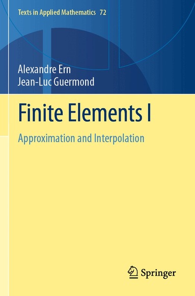 Alexandre Ern, Jean-Luc Guermond - Finite Elements I, Häftad