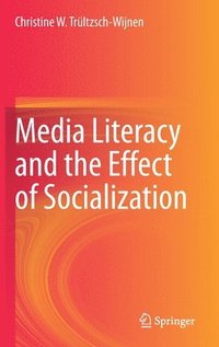 bokomslag Media Literacy and the Effect of Socialization